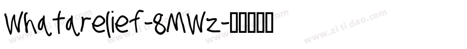 Whatarelief-8MWz字体转换