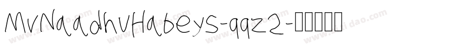 MvNaadhuHabeys-qqz2字体转换