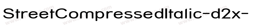 StreetCompressedItalic-d2x字体转换