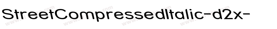 StreetCompressedItalic-d2x字体转换