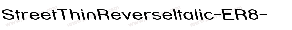 StreetThinReverseItalic-ER8字体转换