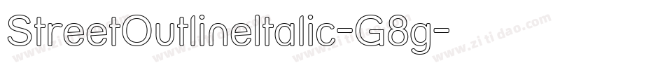 StreetOutlineItalic-G8g字体转换