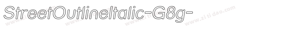 StreetOutlineItalic-G8g字体转换