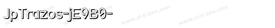 JpTrazos-jE9B0字体转换 JpTrazos-jE9B0字体转换