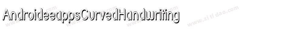 AndroideeappsCurvedHandwriting-o5vV字体转换