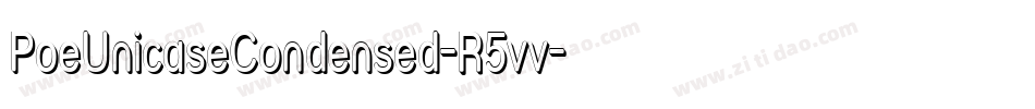 PoeUnicaseCondensed-R5vv字体转换