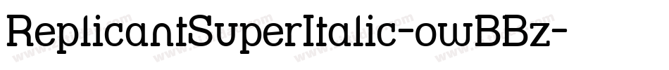 ReplicantSuperItalic-owBBz字体转换