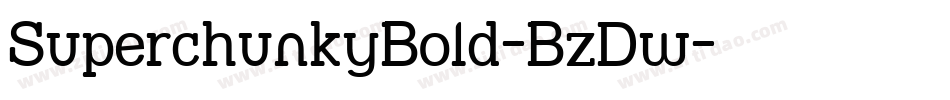 SuperchunkyBold-BzDw字体转换