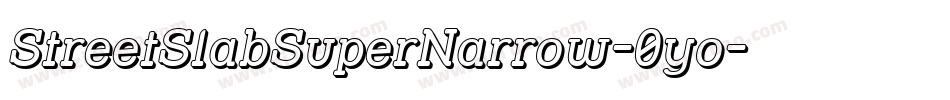 StreetSlabSuperNarrow-0yo字体转换