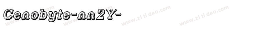 Cenobyte-nn2Y字体转换 Cenobyte-nn2Y字体转换
