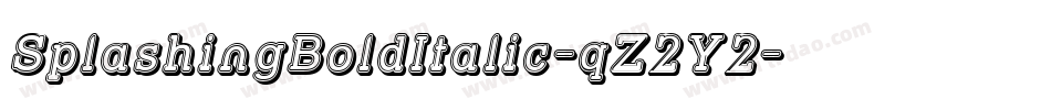 SplashingBoldItalic-qZ2Y2字体转换 SplashingBoldItalic-qZ2Y2字体转换