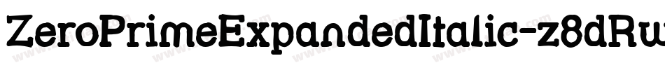 ZeroPrimeExpandedItalic-z8dRw字体转换 ZeroPrimeExpandedItalic-z8dRw字体转换