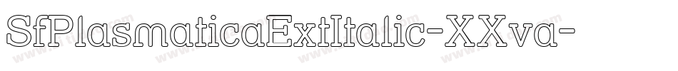 SfPlasmaticaExtItalic-XXva字体转换 SfPlasmaticaExtItalic-XXva字体转换