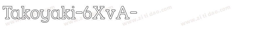 Takoyaki-6XvA字体转换
