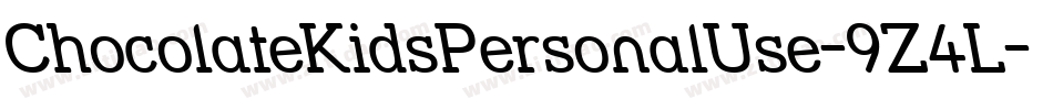 ChocolateKidsPersonalUse-9Z4L字体转换