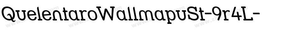 QuelentaroWallmapuSt-9r4L字体转换 QuelentaroWallmapuSt-9r4L字体转换
