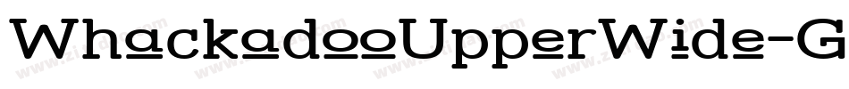 WhackadooUpperWide-Gzm字体转换 WhackadooUpperWide-Gzm字体转换