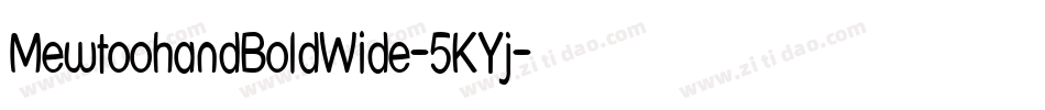 MewtoohandBoldWide-5KYj字体转换