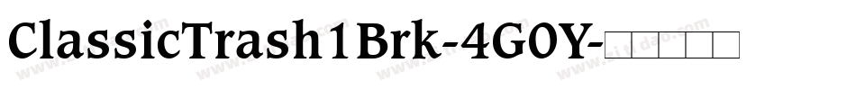 ClassicTrash1Brk-4G0Y字体转换