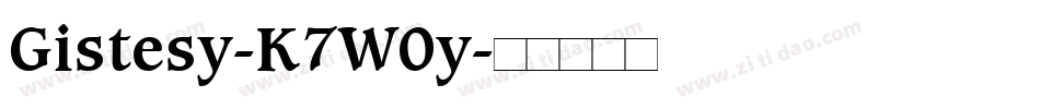 Gistesy-K7W0y字体转换