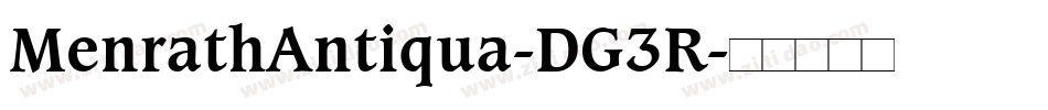MenrathAntiqua-DG3R字体转换 MenrathAntiqua-DG3R字体转换