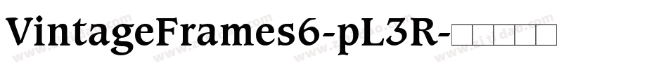 VintageFrames6-pL3R字体转换