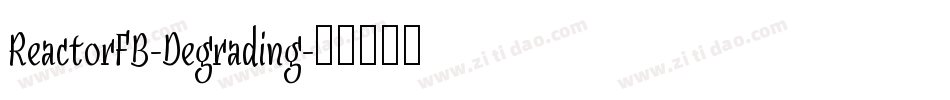 ReactorFB-Degrading字体转换