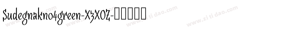 Sudegnakno4green-X3XOZ字体转换