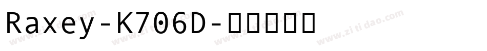Raxey-K706D字体转换