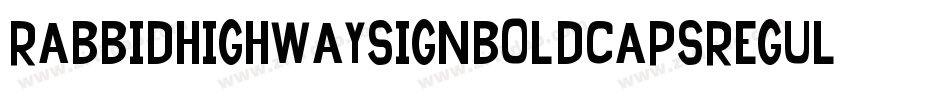 RabbidHighwaySignBoldCapsRegular-8dy0字体转换