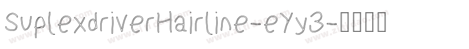 SuplexdriverHairline-eYy3字体转换