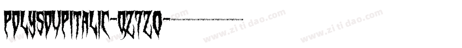PolysoupItalic-qZ7Z0字体转换 PolysoupItalic-qZ7Z0字体转换