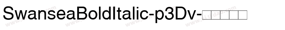 SwanseaBoldItalic-p3Dv字体转换
