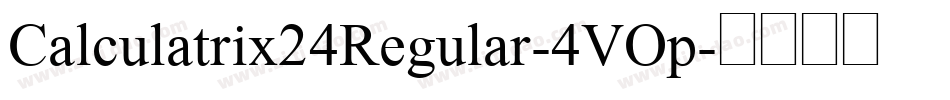 Calculatrix24Regular-4VOp字体转换