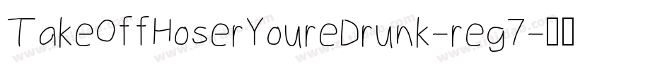 TakeOffHoserYoureDrunk-reg7字体转换