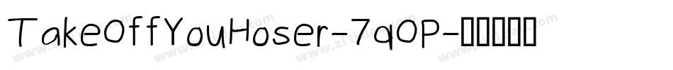 TakeOffYouHoser-7qOP字体转换