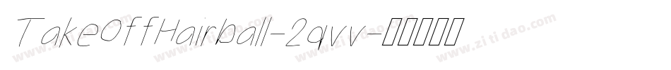 TakeOffHairball-2qvv字体转换