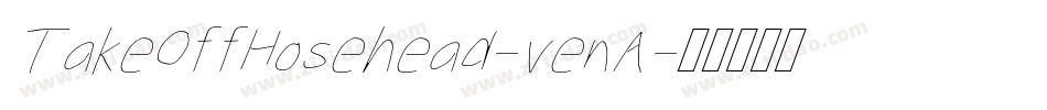 TakeOffHosehead-venA字体转换