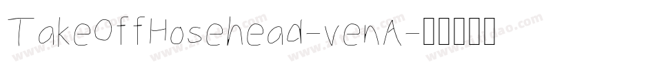 TakeOffHosehead-venA字体转换