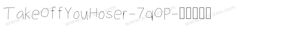TakeOffYouHoser-7qOP字体转换