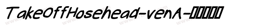 TakeOffHosehead-venA字体转换