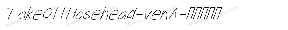 TakeOffHosehead-venA字体转换