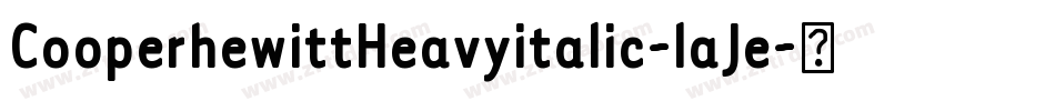 CooperhewittHeavyitalic-laJe字体转换