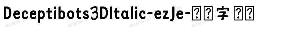Deceptibots3DItalic-ezJe字体转换