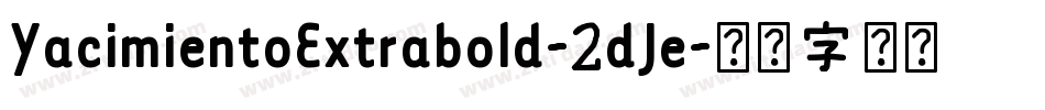 YacimientoExtrabold-2dJe字体转换