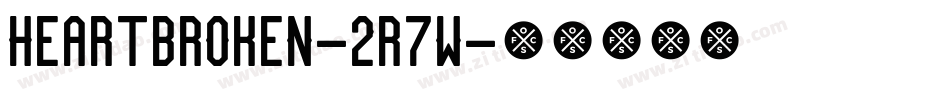 Heartbroken-2r7w字体转换 Heartbroken-2r7w字体转换