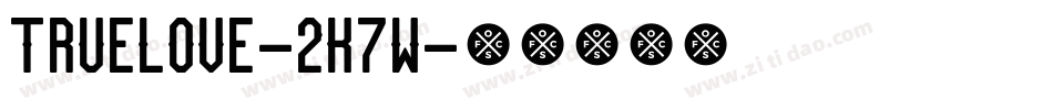 TrueLove-2K7W字体转换