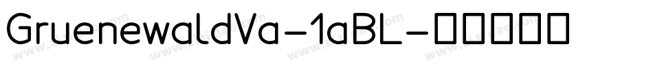GruenewaldVa-1aBL字体转换