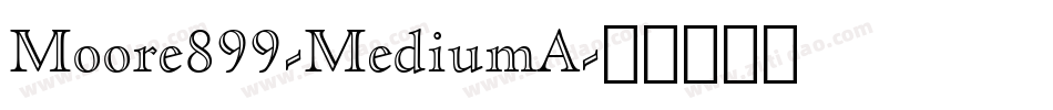Moore899-MediumA字体转换