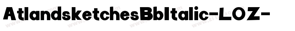 AtlandsketchesBbItalic-L0Z字体转换 AtlandsketchesBbItalic-L0Z字体转换